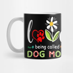 I Love Being Called Dog Mom Sunflower Cute Mothers Day Gifts Mug